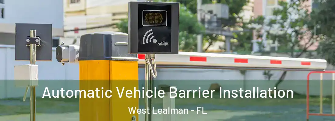 Automatic Vehicle Barrier Installation West Lealman - FL