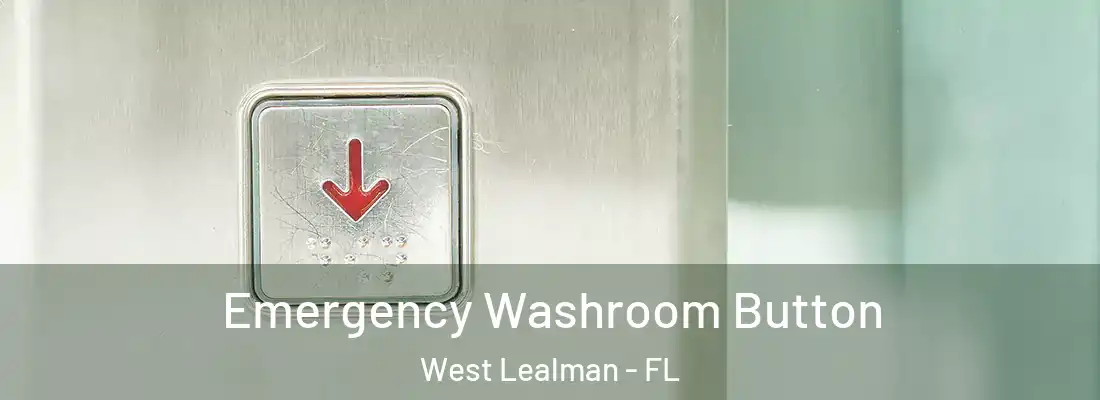 Emergency Washroom Button West Lealman - FL