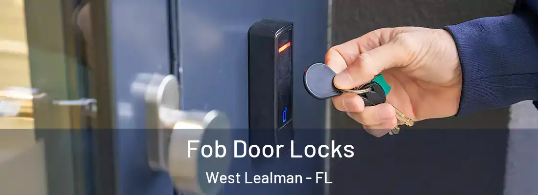 Fob Door Locks West Lealman - FL