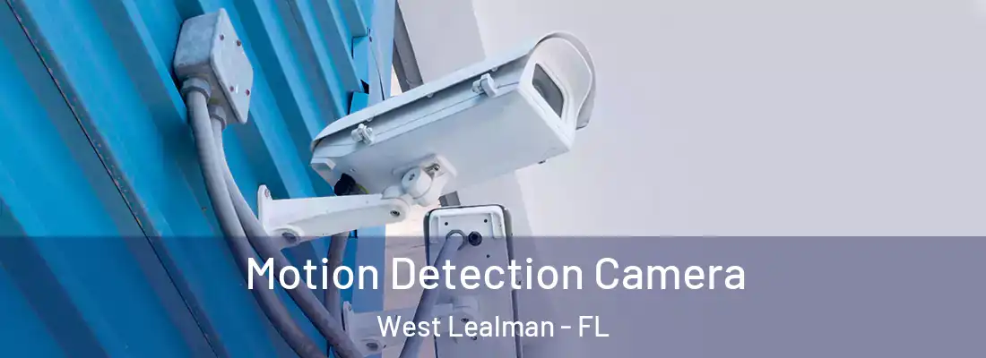 Motion Detection Camera West Lealman - FL