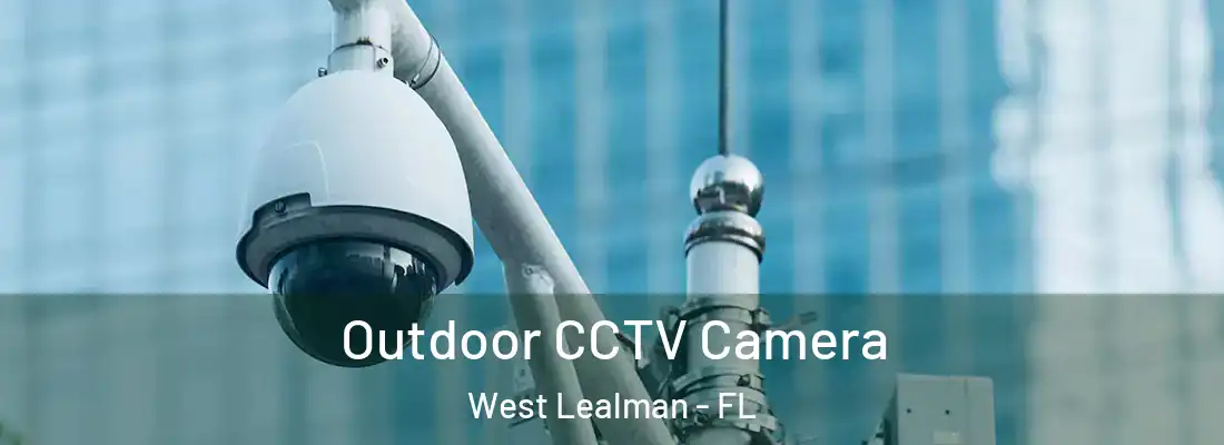 Outdoor CCTV Camera West Lealman - FL