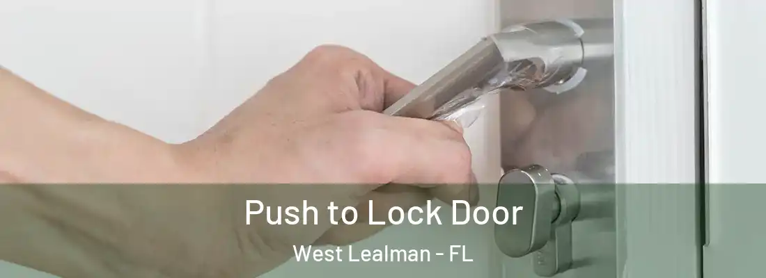 Push to Lock Door West Lealman - FL