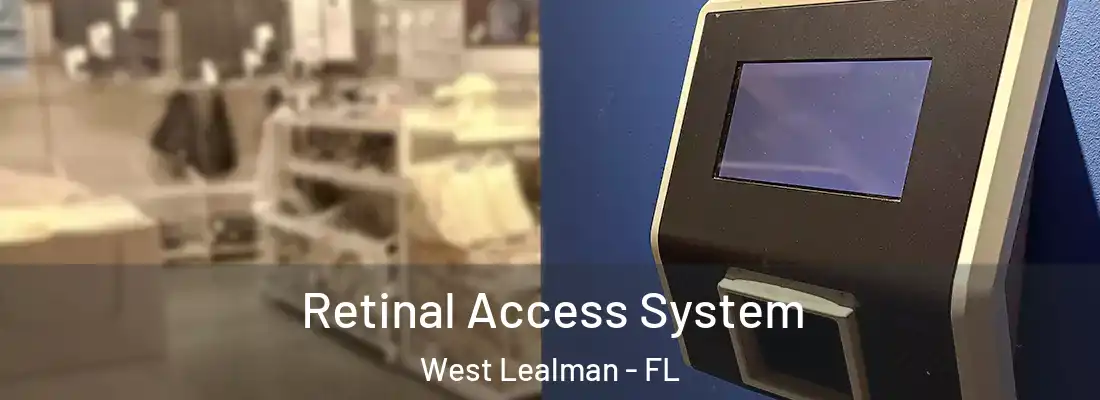  Retinal Access System West Lealman - FL