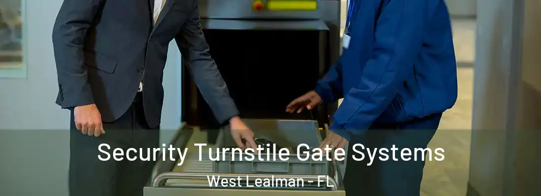 Security Turnstile Gate Systems West Lealman - FL