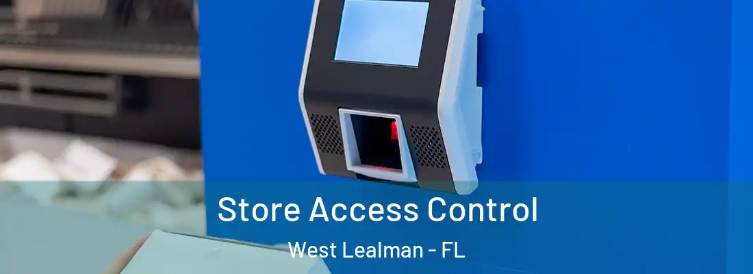  Store Access Control West Lealman - FL