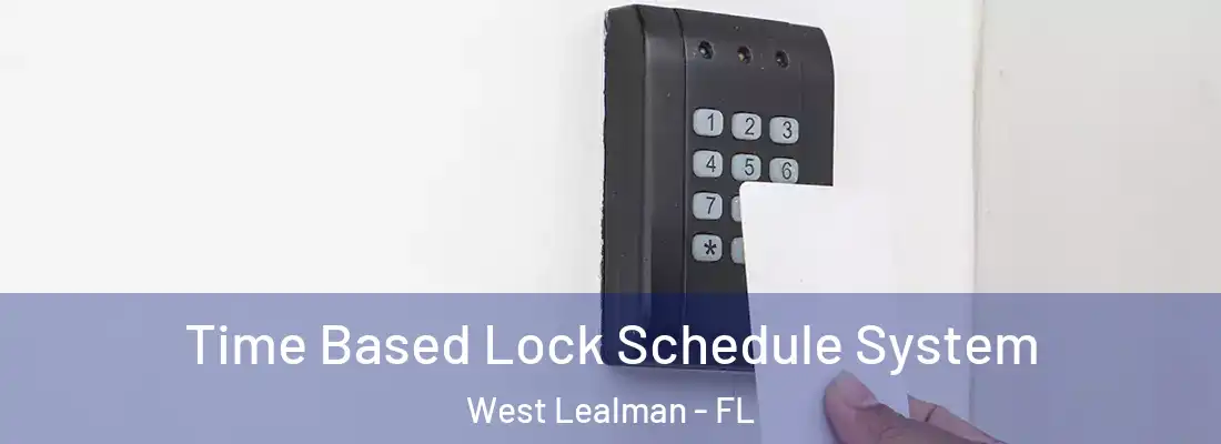 Time Based Lock Schedule System West Lealman - FL