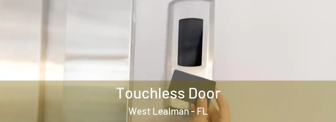 Touchless Door West Lealman - FL