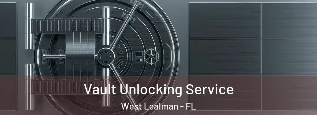  Vault Unlocking Service West Lealman - FL